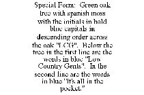 SPECIAL FORM: GREEN OAK TREE WITH SPANISH MOSS WITH THE INITIALS IN BOLD BLUE CAPITALS IN DESCENDING ORDER ACROSS THE OAK 