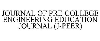 JOURNAL OF PRE-COLLEGE ENGINEERING EDUCATION JOURNAL (J-PEER)