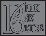 P6 PICK SIX KICKS