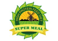 SUPER MEAL HIGH PROTEIN FEED DIET