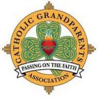 CATHOLIC GRANDPARENTS ASSOCIATION PASSING ON THE FAITH
