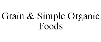 GRAIN & SIMPLE ORGANIC FOODS