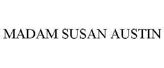 MADAM SUSAN AUSTIN