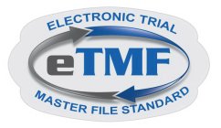 ETMF ELECTRONIC TRIAL MASTER FILE STANDARD