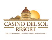 CASINO DEL SOL RESORT SPA·CONFERENCE CENTER·AMPHITHEATER·GOLF