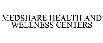 MEDSHARE HEALTH AND WELLNESS CENTERS