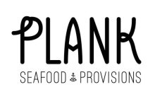 PLANK SEAFOOD PROVISIONS