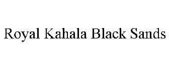 ROYAL KAHALA BLACK SANDS