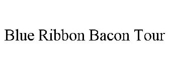BLUE RIBBON BACON TOUR