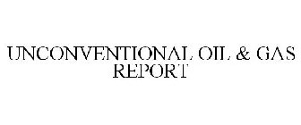 UNCONVENTIONAL OIL & GAS REPORT