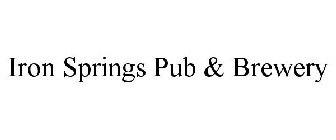 IRON SPRINGS PUB & BREWERY