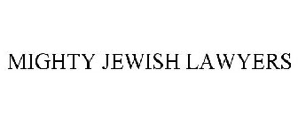 MIGHTY JEWISH LAWYERS