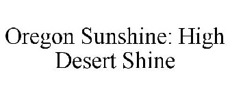 OREGON SUNSHINE: HIGH DESERT SHINE