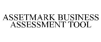 ASSETMARK BUSINESS ASSESSMENT TOOL