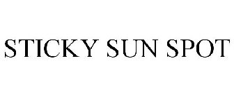 STICKY SUN SPOT