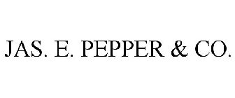 JAS. E. PEPPER & CO.