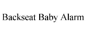 BACKSEAT BABY ALARM