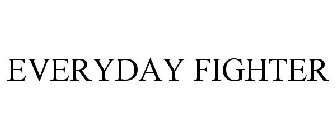 EVERYDAY FIGHTER