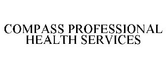 COMPASS PROFESSIONAL HEALTH SERVICES