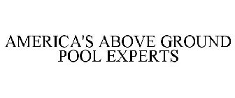 AMERICA'S ABOVE GROUND POOL EXPERTS