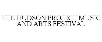 THE HUDSON PROJECT MUSIC AND ARTS FESTIVAL