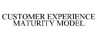 CUSTOMER EXPERIENCE MATURITY MODEL