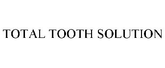 TOTAL TOOTH SOLUTION