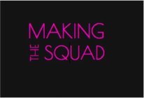 MAKING THE SQUAD