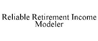 RELIABLE RETIREMENT INCOME MODELER