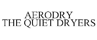AERODRY THE QUIET DRYERS