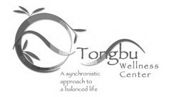 TONGBU WELLNESS CENTER A SYNCHRONISTIC APPROACH TO A BALANCED LIFE