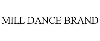 MILL DANCE BRAND