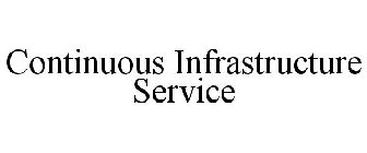 CONTINUOUS INFRASTRUCTURE SERVICE
