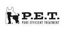 P.E.T. PURE EFFICIENT TREATMENT