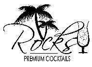 ROCKS PREMIUM COCKTAILS