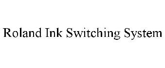 ROLAND INK SWITCHING SYSTEM