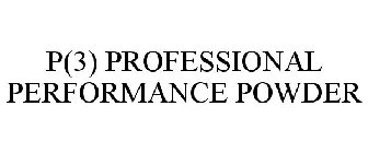 P(3) PROFESSIONAL PERFORMANCE POWDER