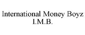 INTERNATIONAL MONEY BOYZ I.M.B.