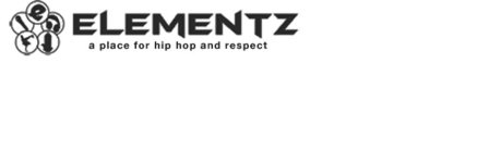 ELEMENTZ A PLACE FOR HIP HOP AND RESPECT