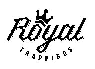 ROYAL TRAPPINGS