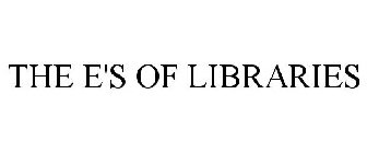 THE E'S OF LIBRARIES