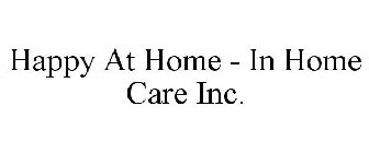 HAPPY AT HOME - IN HOME CARE INC.