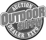 OUTDOOR SUPPLY AUCTION DEALER EXPO