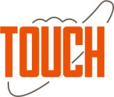 TOUCH