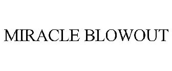 MIRACLE BLOWOUT