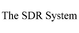 THE SDR SYSTEM
