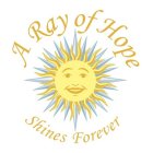 A RAY OF HOPE SHINES FOREVER