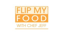 FLIP MY FOOD WITH CHEF JEFF