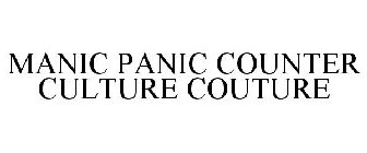 MANIC PANIC COUNTER CULTURE COUTURE