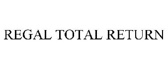 REGAL TOTAL RETURN